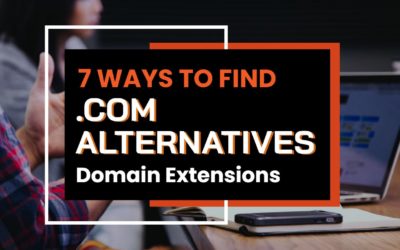 7 Ways to Find .com Alternative Domain Extensions